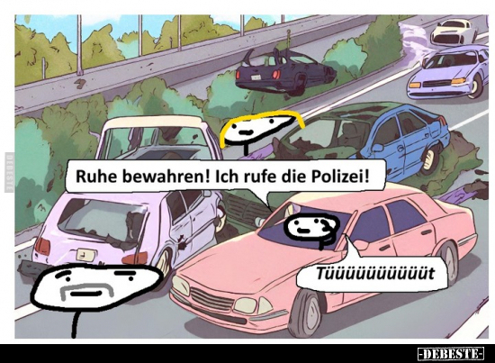 Ruhe bewahren! Ich rufe die Polizei!.. - Lustige Bilder | DEBESTE.de