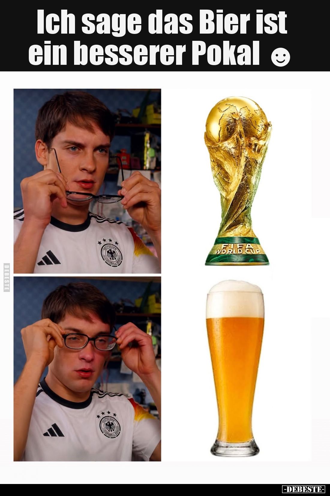 Ich sage das Bier ist ein besserer Pokal.