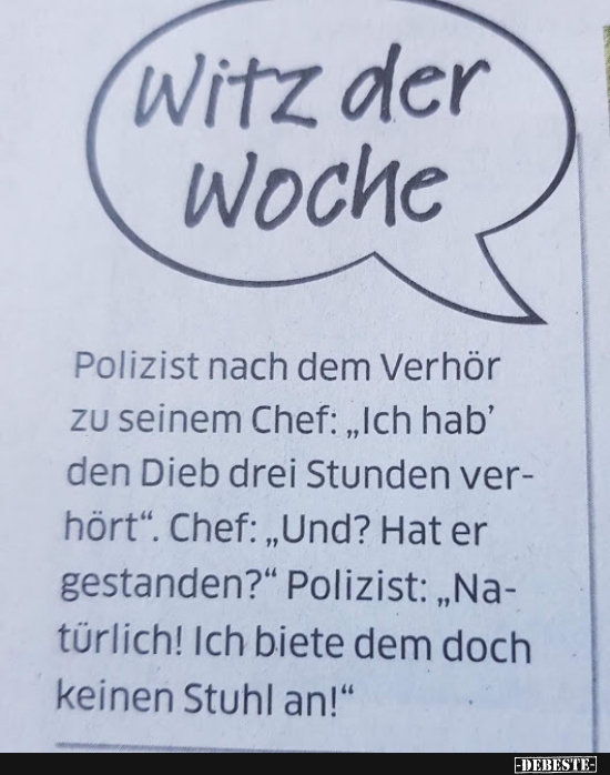 Polizist nach dem Verhör zu seinem Chef.. - Lustige Bilder | DEBESTE.de