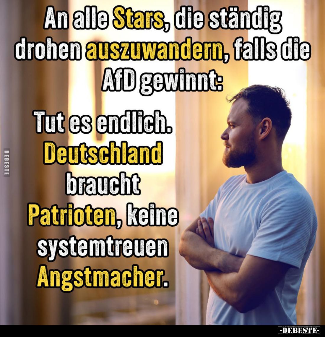 An alle Stars, die ständig drohen auszuwandern, falls die AfD gewinnt:
Tut es endlich. Deutschland braucht Patrioten, keine ...