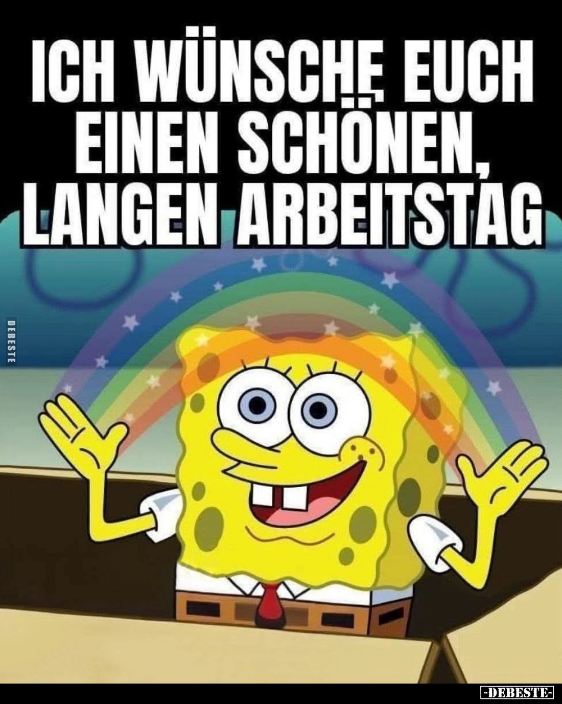 Ich wünsche euch einen schonen, langen Arbeitstag.