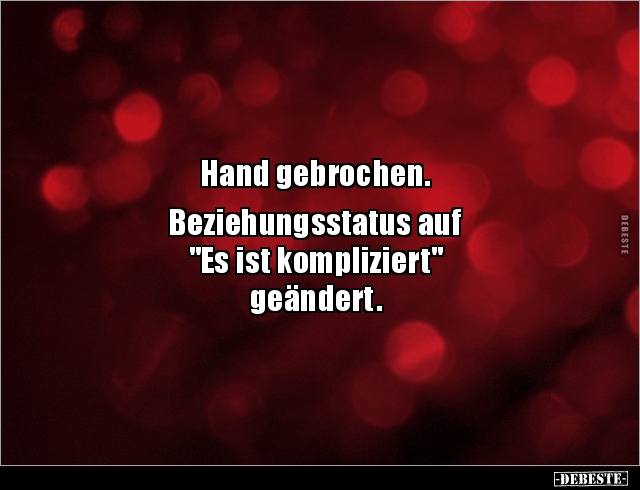 Hand gebrochen. Beziehungsstatus auf "Es ist.." - Lustige Bilder | DEBESTE.de