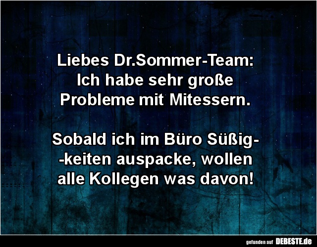 Liebes Dr.Sommer-Team: Ich habe sehr große Probleme.. - Lustige Bilder | DEBESTE.de