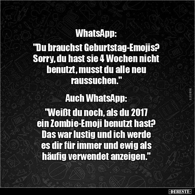 WhatsApp: "Du brauchst Geburtstag-Emojis? Sorry, du hast.." - Lustige Bilder | DEBESTE.de