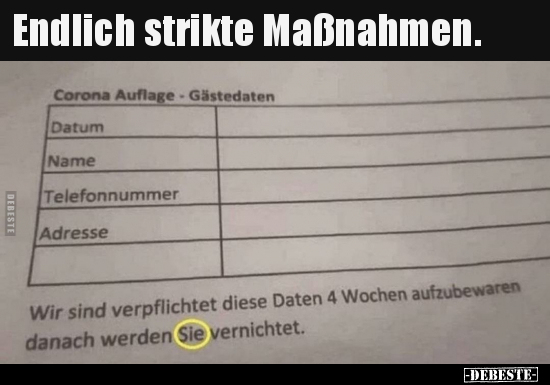 Endlich strikte Maßnahmen...