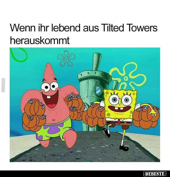 Wenn ihr lebend aus Tilted Towers herauskommt