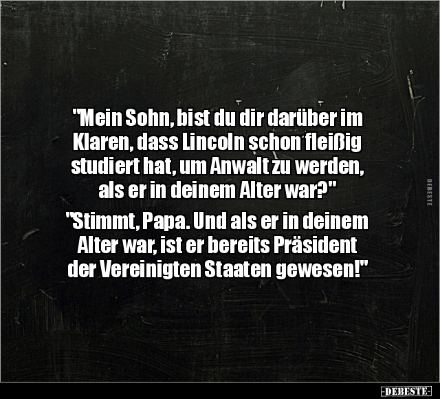 "Mein Sohn, bist du dir darüber im Klaren, dass Lincoln.." - Lustige Bilder | DEBESTE.de