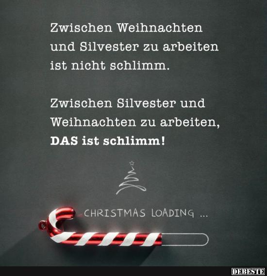 Zwischen Weihnachten Und Silvester Zu Arbeiten Ist Lustige Bilder Spruche Witze Echt Lustig