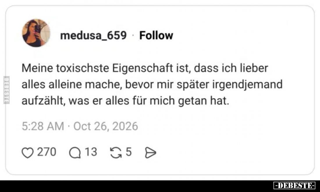Meine toxischste Eigenschaft ist, dass ich lieber alles.. - Lustige Bilder | DEBESTE.de