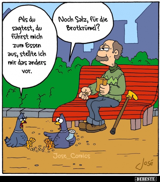 Als du sagtest du, führst mich zum Essen aus, stellte ich..