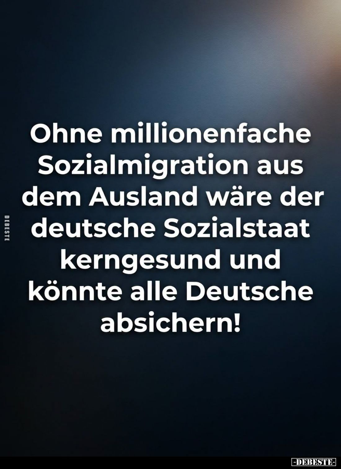 Ohne millionenfache
Sozialmigration aus dem Ausland wäre der deutsche Sozialstaat kerngesund und könnte alle Deutsche absich...