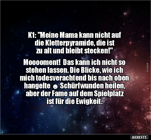 K1: "Meine Mama kann nicht auf die Kletterpyramide, die.." - Lustige Bilder | DEBESTE.de