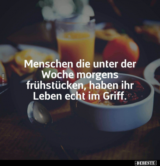 Menschen die unter der Woche morgens frühstücken.. - Lustige Bilder | DEBESTE.de