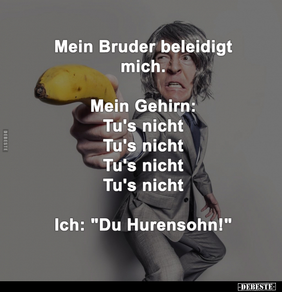 Mein Bruder beleidigt mich.. - Lustige Bilder | DEBESTE.de