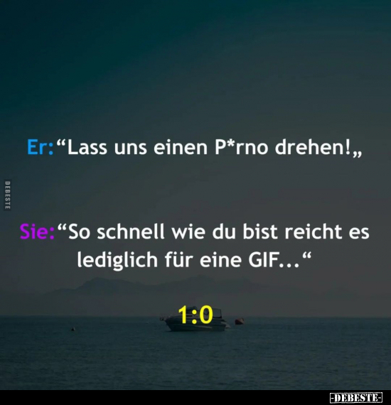 Er: "Lass uns einen P*rno drehen!" .. - Lustige Bilder | DEBESTE.de