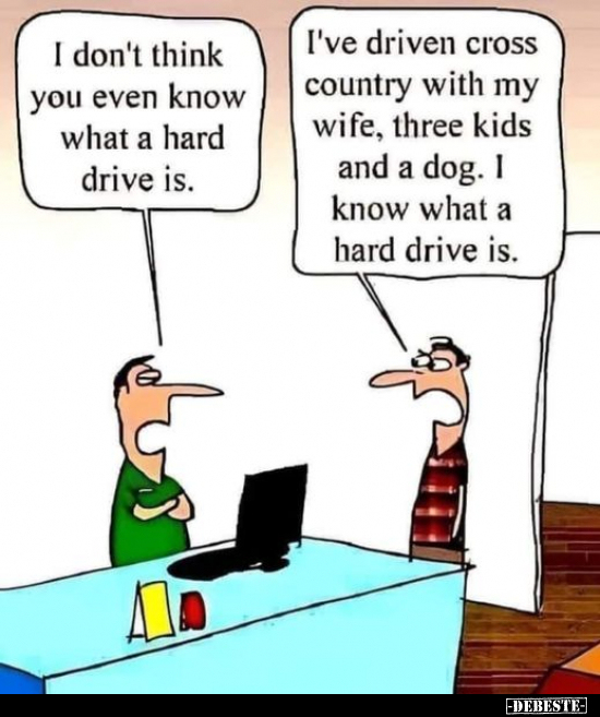 I don't think you even know what a hard drive is.. - Lustige Bilder | DEBESTE.de