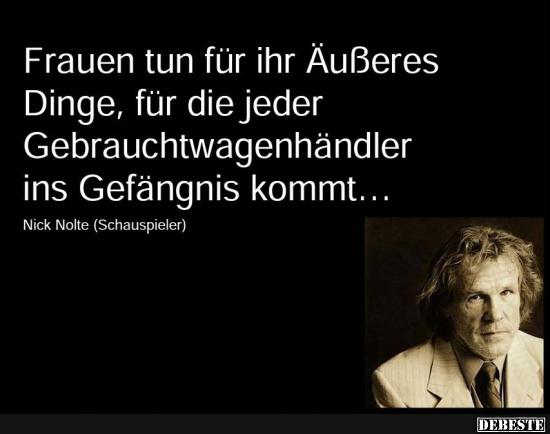 Frauen tun für ihr Äußeres Dinge..