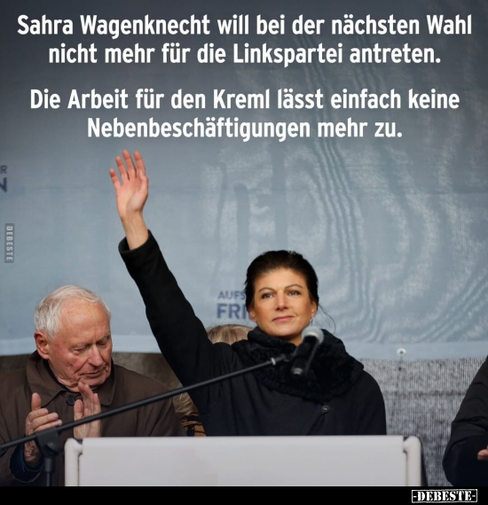 Sahra Wagenknecht will bei der nächsten Wahl nicht mehr für.. - Lustige Bilder | DEBESTE.de