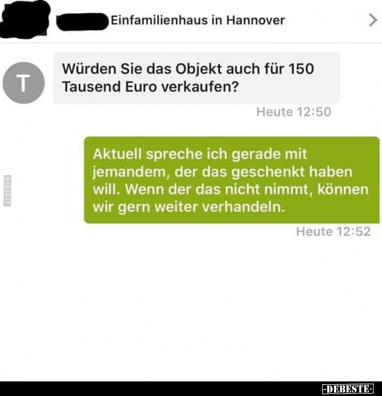 Würden Sie das Objekt auch für 150 Tausend Euro verkaufen?