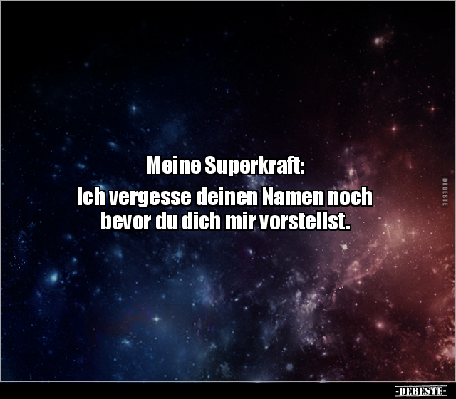 Meine Superkraft: Ich vergesse deinen Namen noch bevor du.. - Lustige Bilder | DEBESTE.de