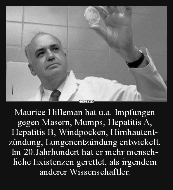 Maurice Hilleman hat u.a. Impfungen gegen Masern, Mumps.. - Lustige Bilder | DEBESTE.de
