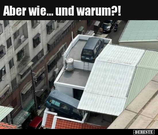 Aber wie... und warum?!.. - Lustige Bilder | DEBESTE.de