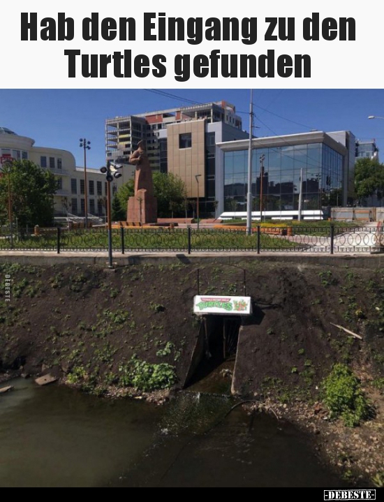 Hab den Eingang zu den Turtles gefunden.. - Lustige Bilder | DEBESTE.de