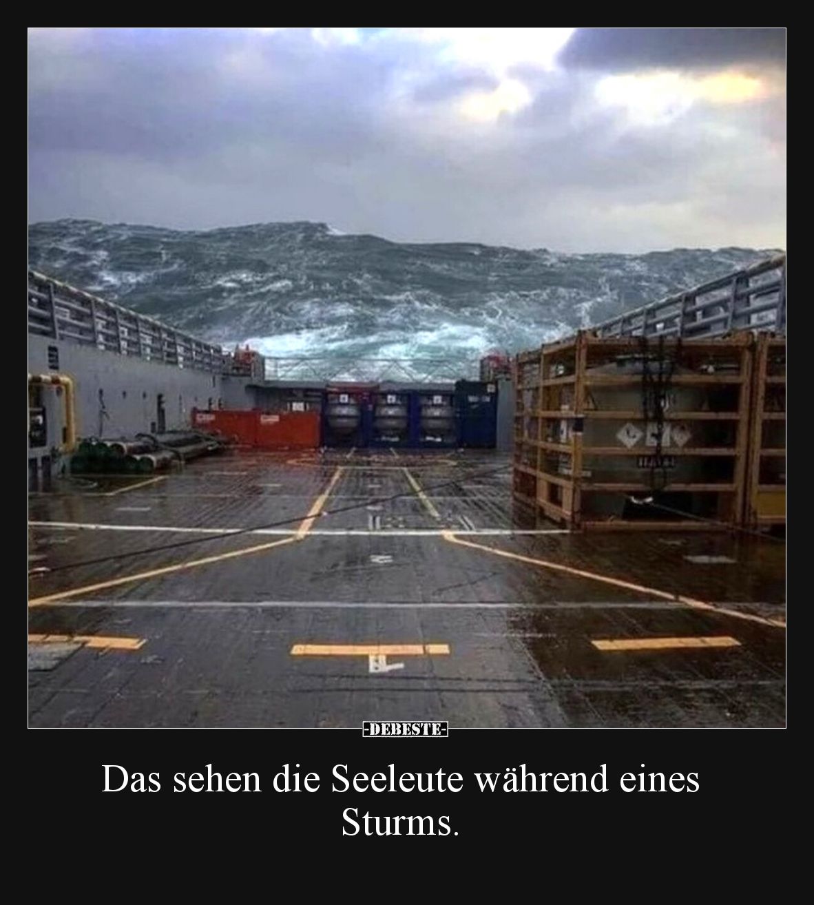 Das sehen die Seeleute während eines Sturms.