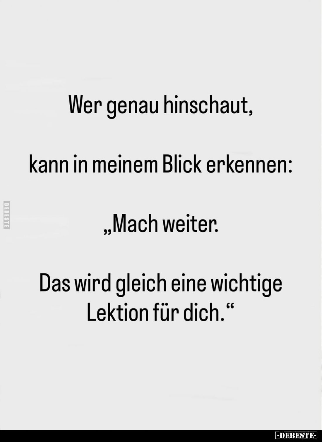 Wer genau hinschaut, kann in meinem Blick erkennen.. - Lustige Bilder | DEBESTE.de
