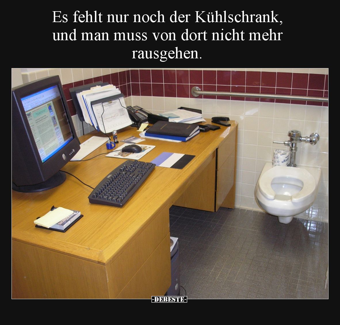 Es fehlt nur noch der Kühlschrank, und man muss von dort nicht mehr rausgehen.