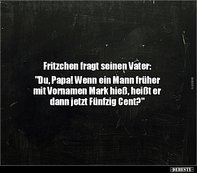 Fritzchen fragt seinen Vater: "Du, Papa! Wenn ein Mann.." - Lustige Bilder | DEBESTE.de