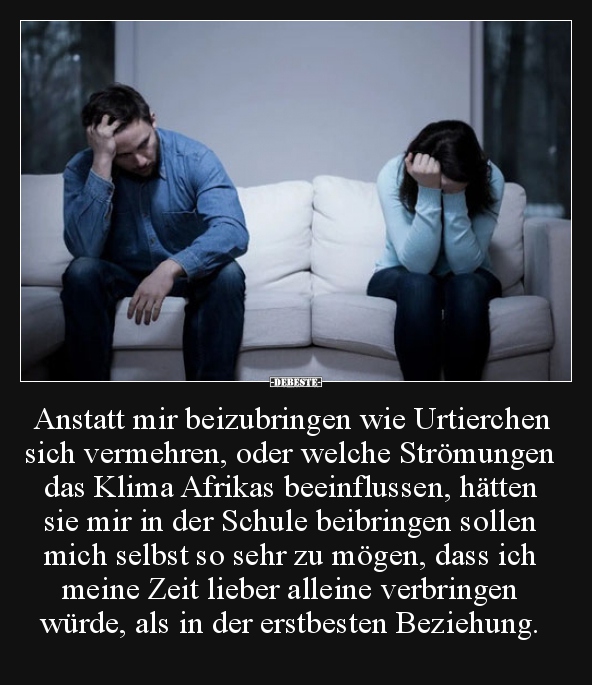 Anstatt mir beizubringen wie Urtierchen sich vermehren..