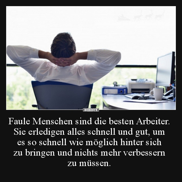 Faule Menschen sind die besten Arbeiter.. - Lustige Bilder | DEBESTE.de