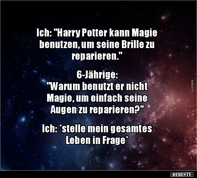 Ich: "Harry Potter kann Magie benutzen, um seine Brille zu.." - Lustige Bilder | DEBESTE.de
