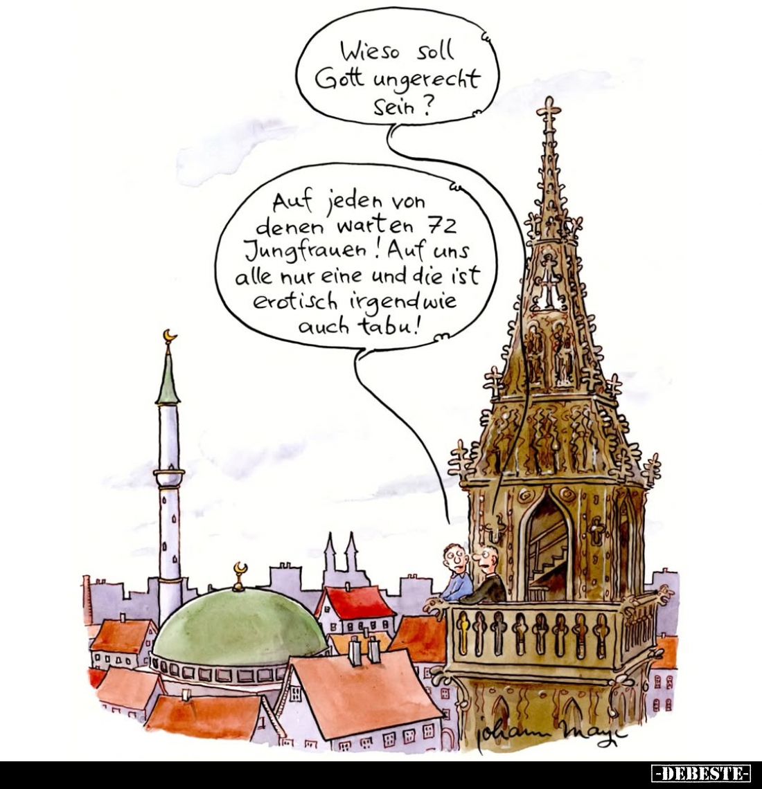 Wieso soll Gott ungerecht sein?
-
Auf jeden von denen warten 72 Jungfrauen! Auf uns alle nur eine und die ist erotisch irge...