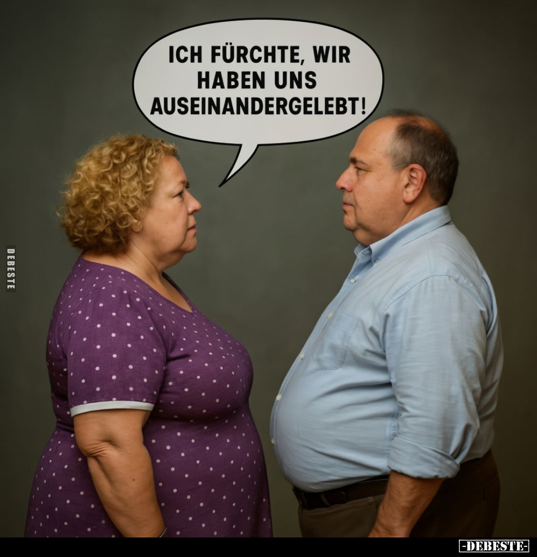 Ich fürchte, wir haben uns auseinandergelebt!