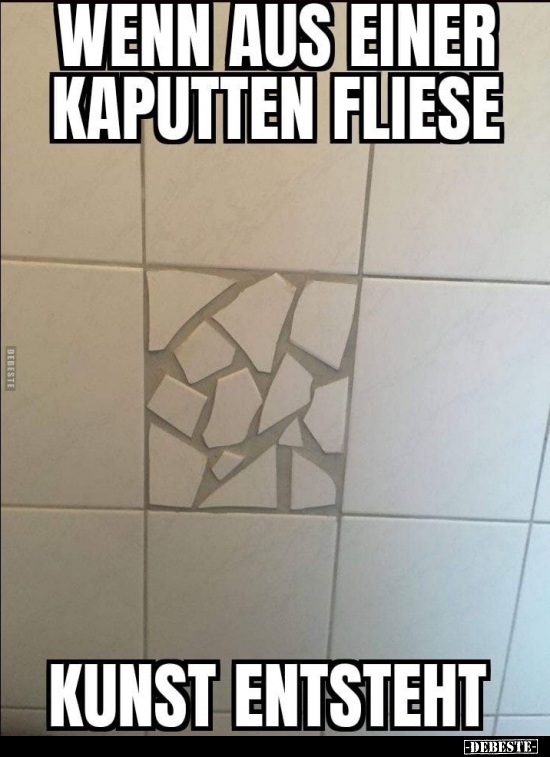 Wenn aus einer kaputten Fliese Kunst entsteht...