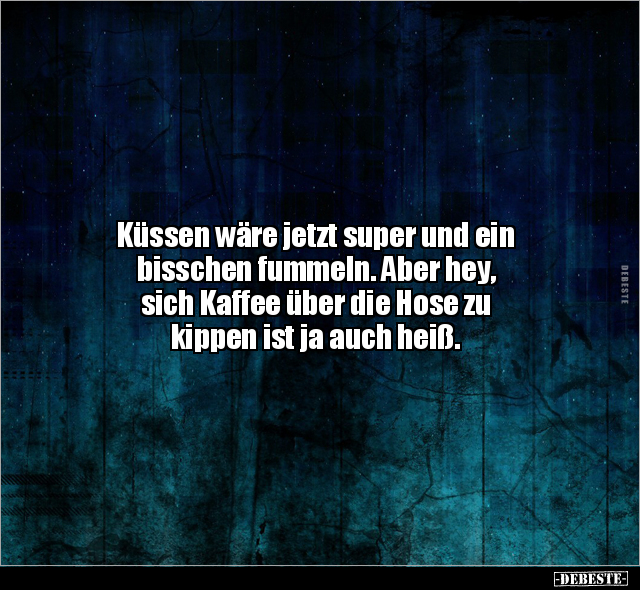 Küssen wäre jetzt super und ein bisschen fummeln... - Lustige Bilder | DEBESTE.de