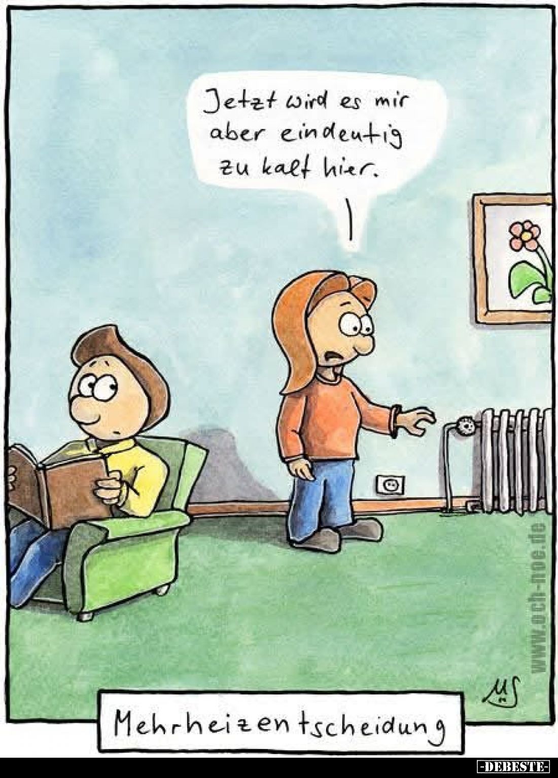 Jetzt wird es mir
aber eindeutig
zu kalt hier.

Mehrheitsentscheidung.