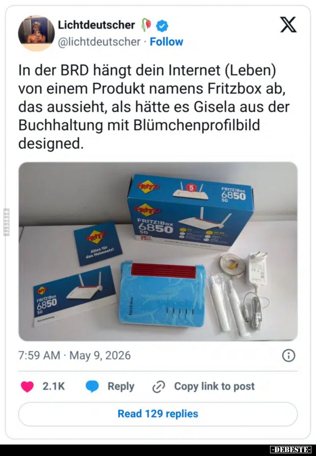 In der BRD hängt dein Internet (Leben) von einem Produkt namens Fritzbox ab, das aussieht, als hätte es Gisela aus der Buchha...