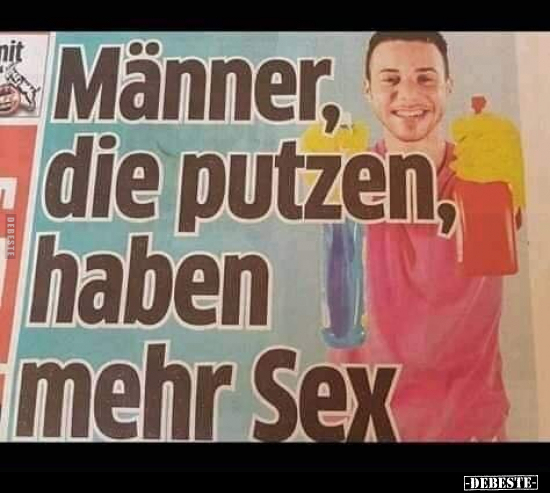 Männer, die putzen, haben mehr S*ex... - Lustige Bilder | DEBESTE.de