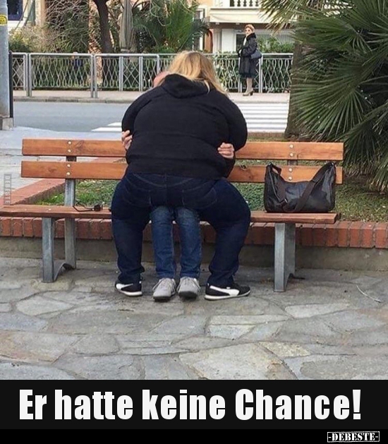 Er hatte keine Chance!