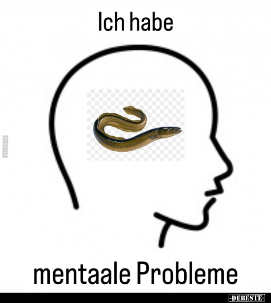 Ich habe mentaale Probleme.. - Lustige Bilder | DEBESTE.de