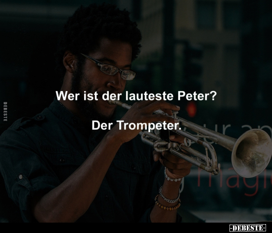 Wer ist der lauteste Peter.. - Lustige Bilder | DEBESTE.de