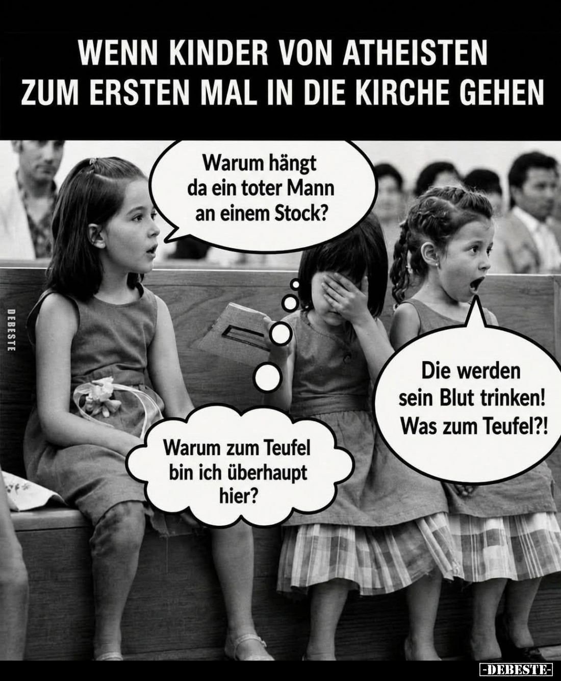 Wenn Kinder von Atheisten zum ersten mal in die Kirche gehen. - Warum hängt da ein toter Mann an einem Stock? -
Warum zum Te...