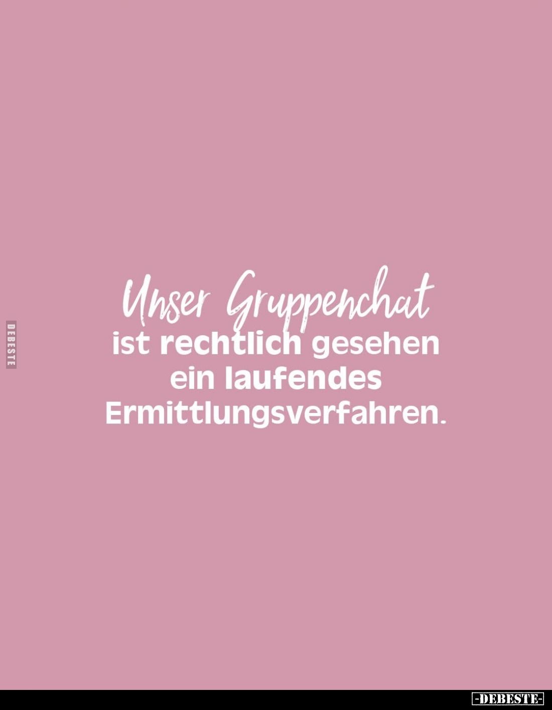 Unser Gruppenchat ist rechtlich gesehen ein laufendes.. - Lustige Bilder | DEBESTE.de