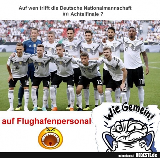 Auf wenn trifft die Deutsche Nationalmannschaft.. - Lustige Bilder | DEBESTE.de