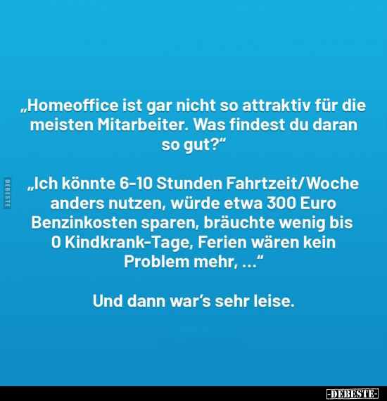 "Homeoffice ist gar nicht so attraktiv für die meisten.." - Lustige Bilder | DEBESTE.de