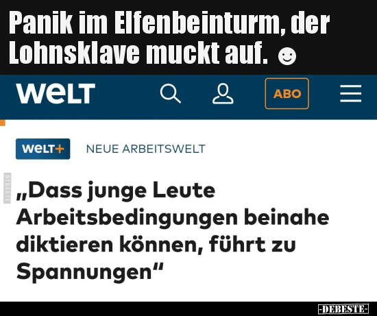 Panik im Elfenbeinturm, der Lohnsklave muckt auf. ☺ - Lustige Bilder | DEBESTE.de
