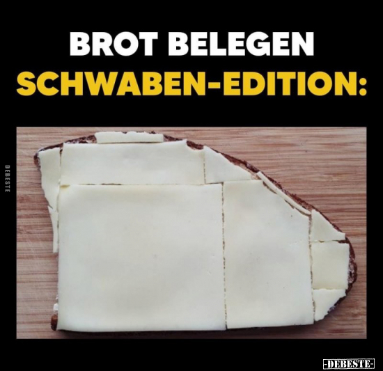 Brot belegen Schwaben-Edition... - Lustige Bilder | DEBESTE.de